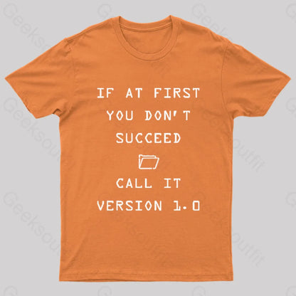 If At First You Do Not Succeed Geek T-Shirt Orange / S