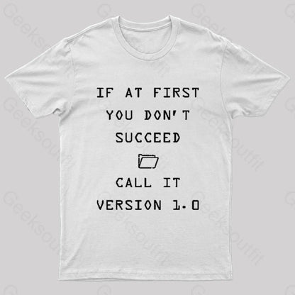 If At First You Do Not Succeed Geek T-Shirt White / S