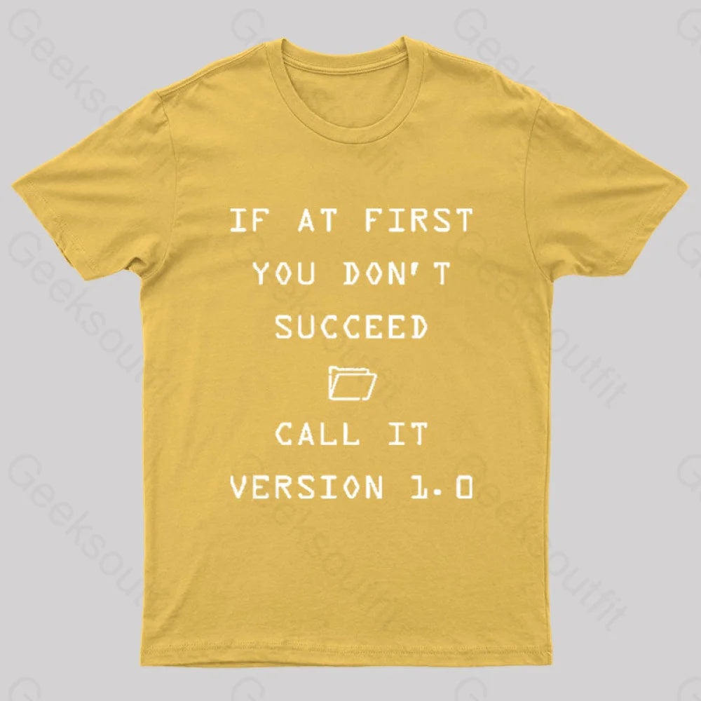 If At First You Do Not Succeed Geek T-Shirt Yellow / S