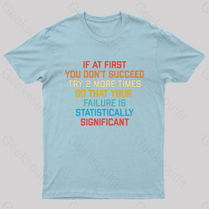 If At First You Don’t Succeed Try 2 More Times Nerd T-Shirt Light Blue / S