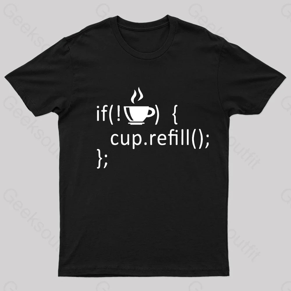 If Coffee Empty Then Refill Cup Nerd T-Shirt Black / S