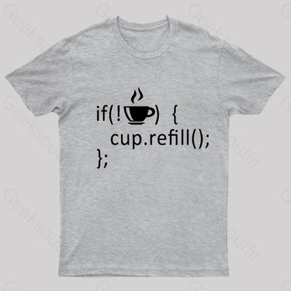 If Coffee Empty Then Refill Cup Nerd T-Shirt Grey / S