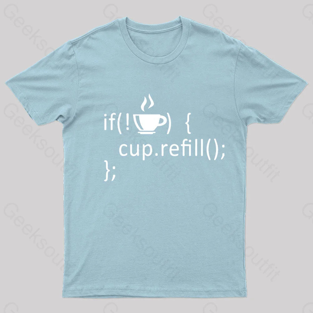 If Coffee Empty Then Refill Cup Nerd T-Shirt Light Blue / S