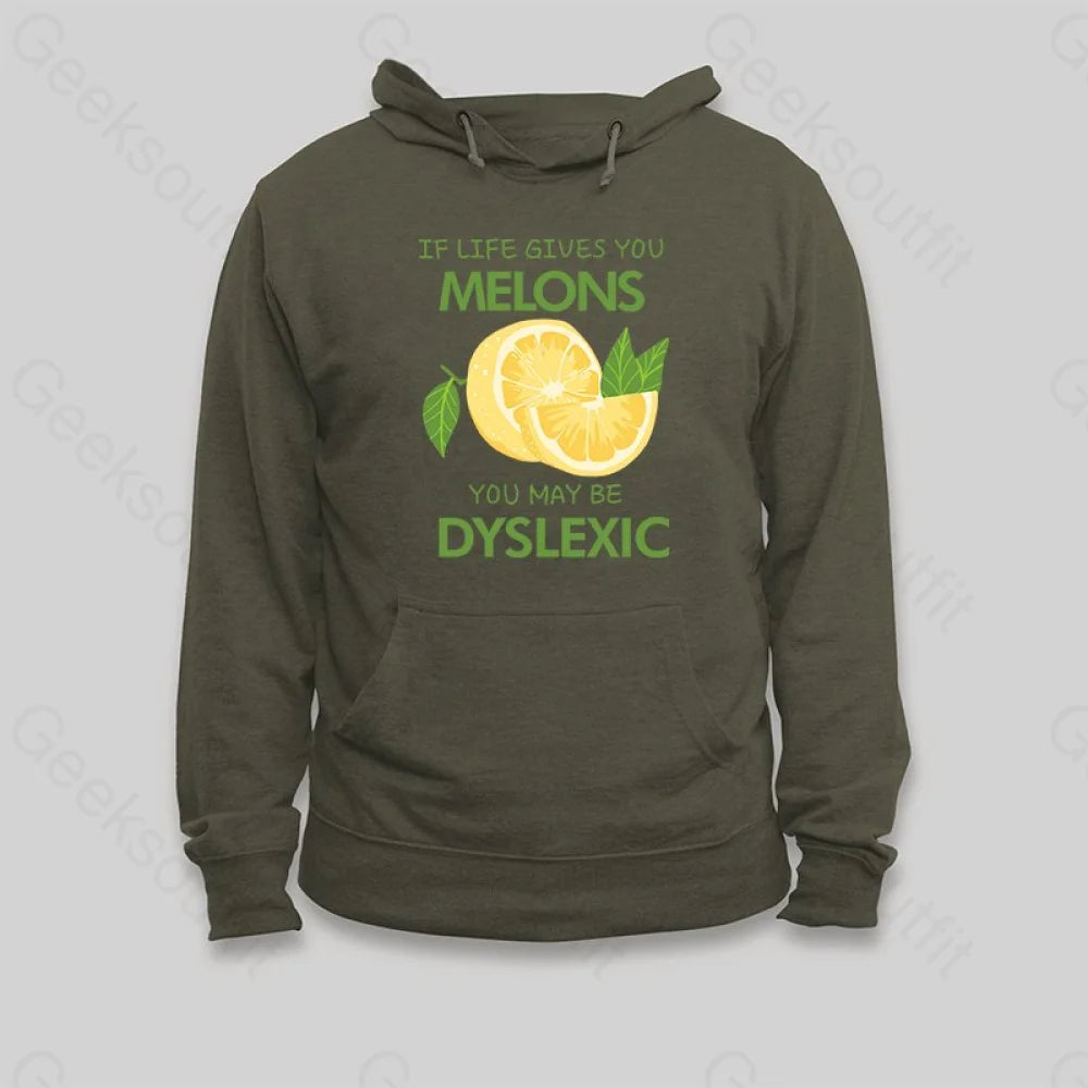 If Life Gives You Melons You May Be Dyslexic Hoodie - Geeksoutfit