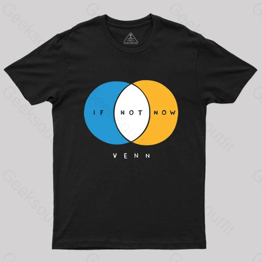 If Not Now Venn T-Shirt Black / S