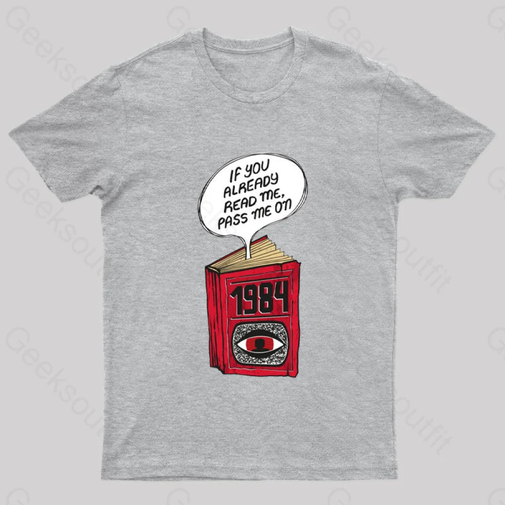 If You Already Read Me Pass On Geek T-Shirt Grey / S