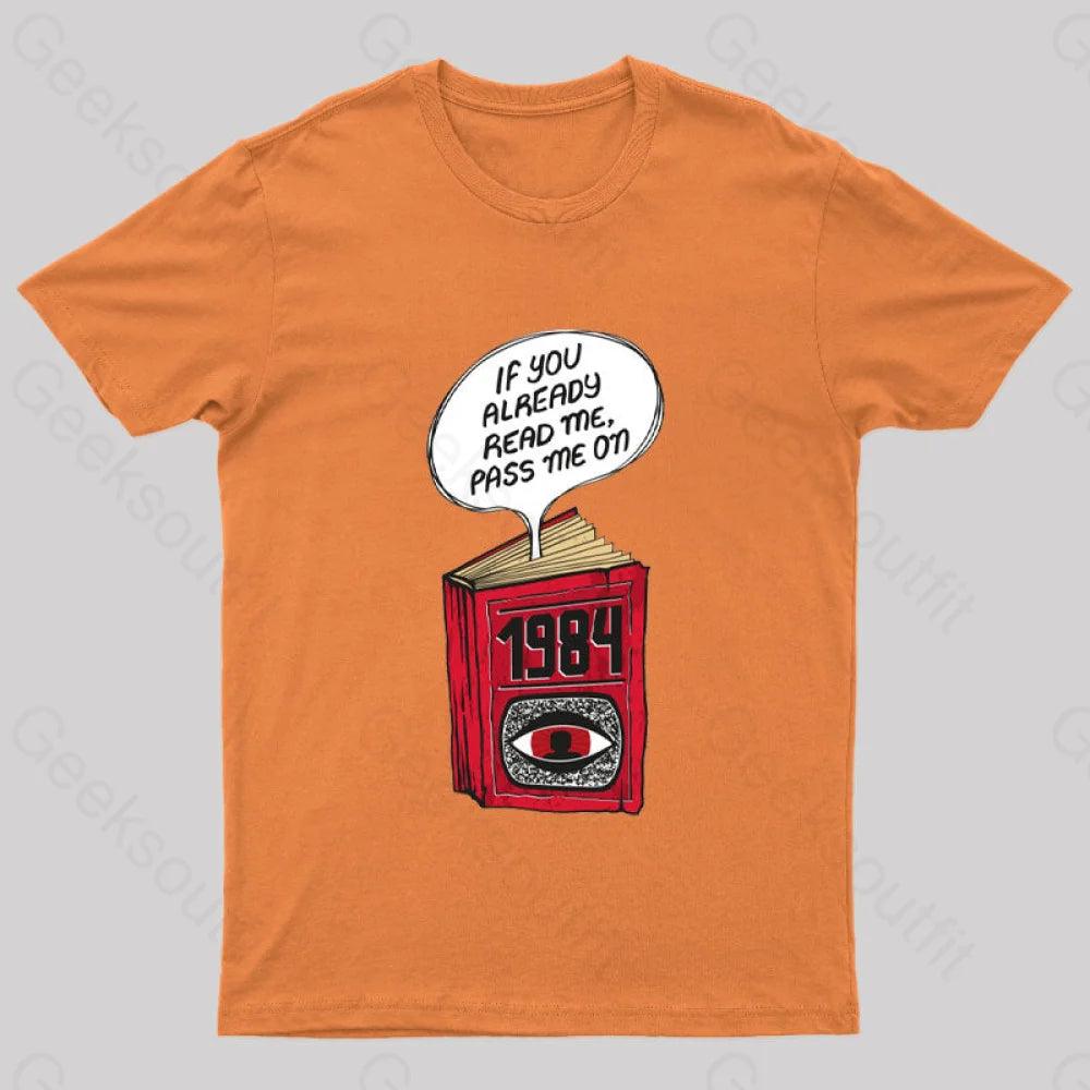 If You Already Read Me Pass On Geek T-Shirt Orange / S