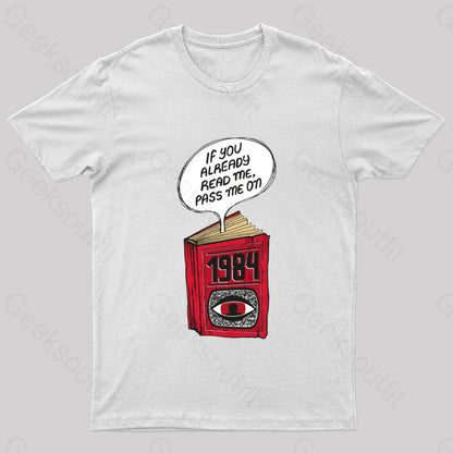 If You Already Read Me Pass On Geek T-Shirt White / S