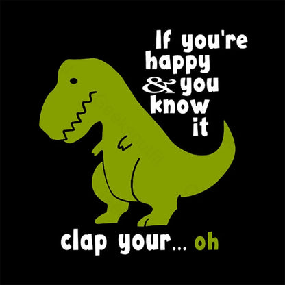 If You’re Happy And You Know It Clap Your Oh Geek T-Shirt