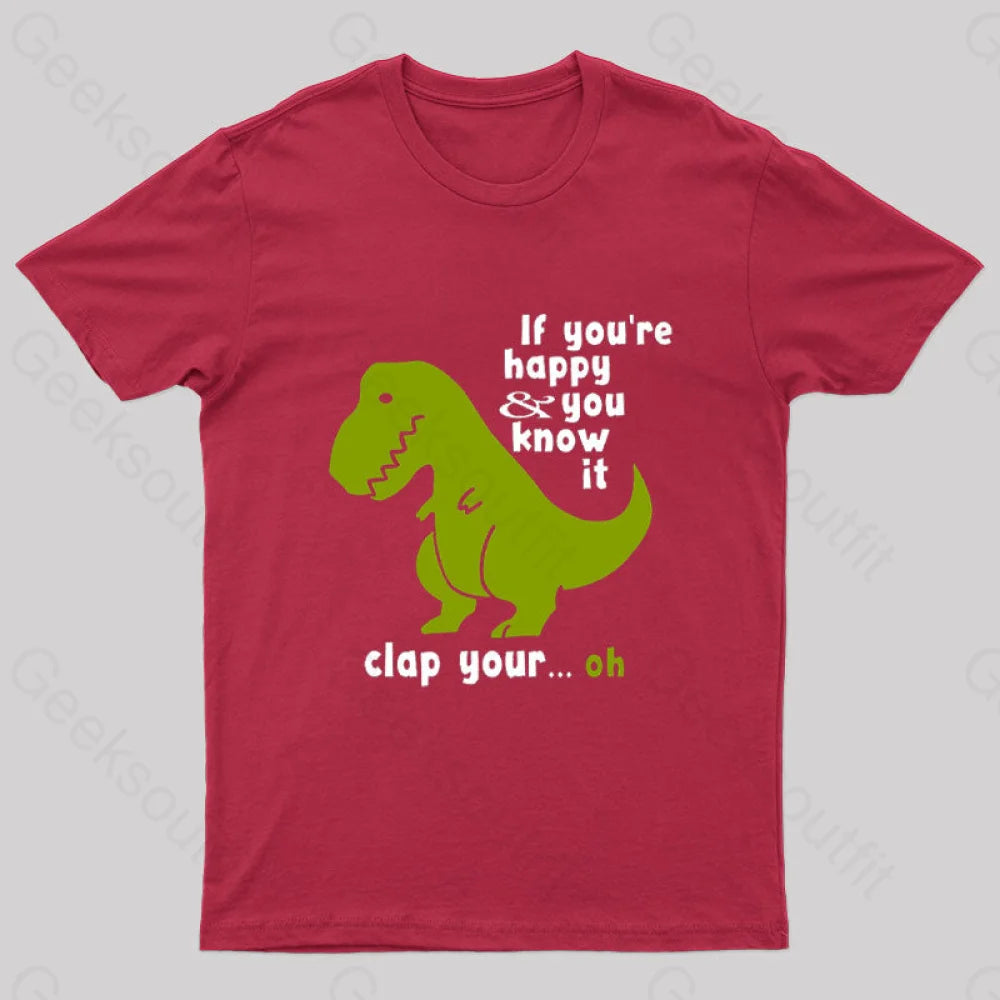 If You’re Happy And You Know It Clap Your Oh Geek T-Shirt Red / S