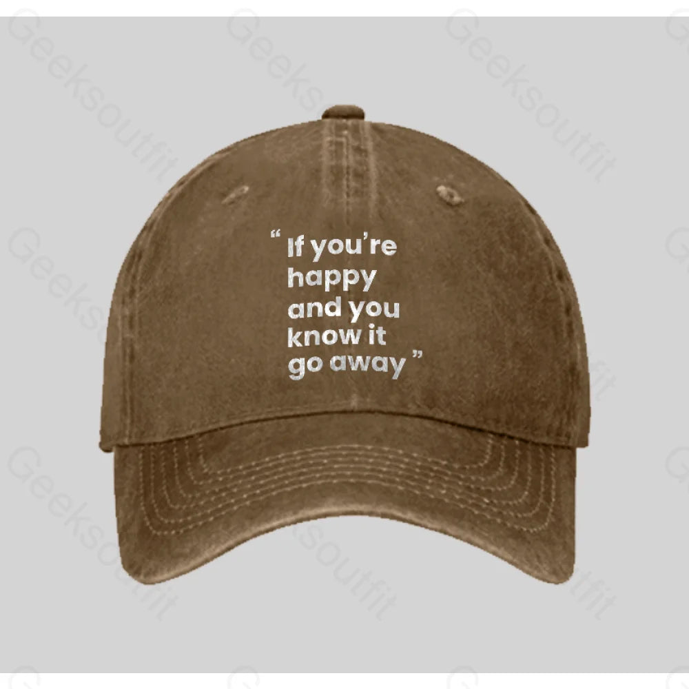 If You’re Happy And You Know It Go Away Funny Washed Vintage Baseball Cap Natural