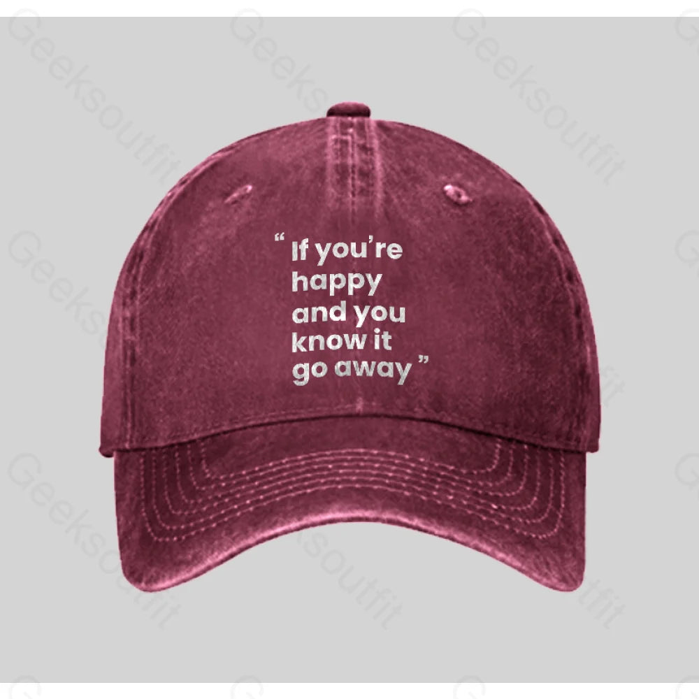 If You’re Happy And You Know It Go Away Funny Washed Vintage Baseball Cap Red