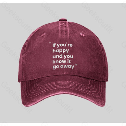 If You’re Happy And You Know It Go Away Funny Washed Vintage Baseball Cap Red