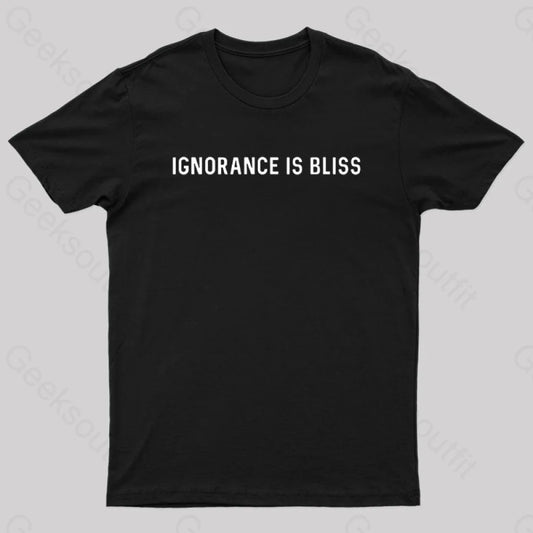 Ignorance Is Bliss Nerd T-Shirt Black / S