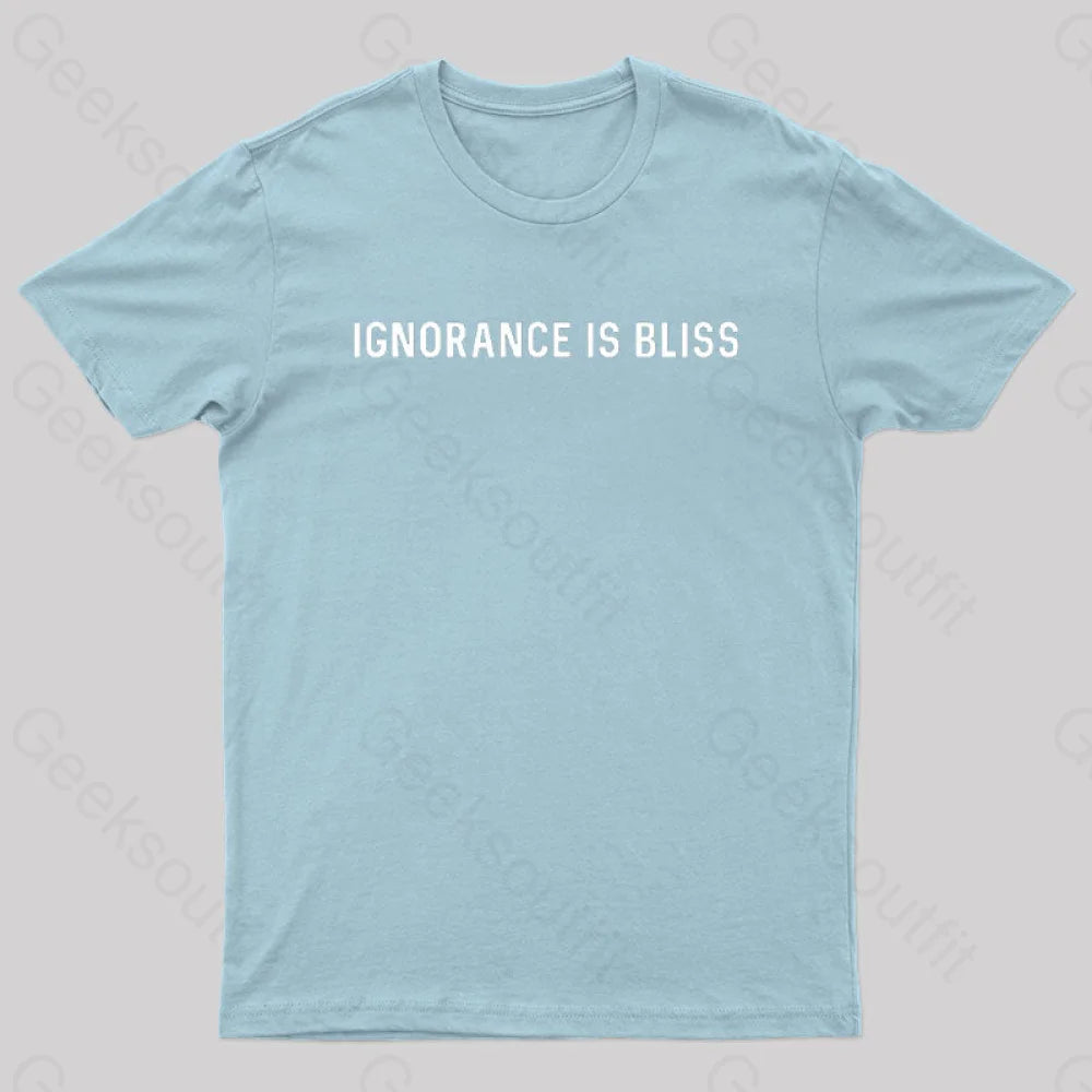 Ignorance Is Bliss Nerd T-Shirt Light Blue / S