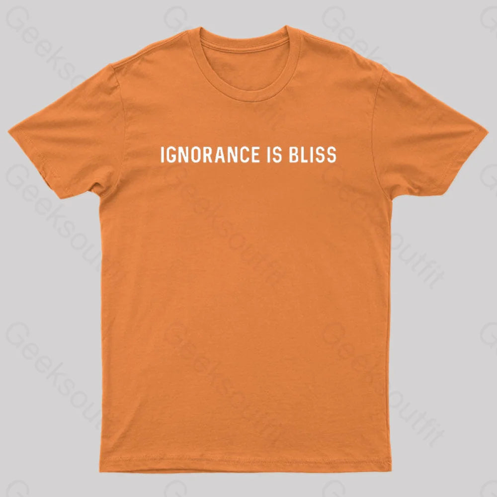 Ignorance Is Bliss Nerd T-Shirt Orange / S