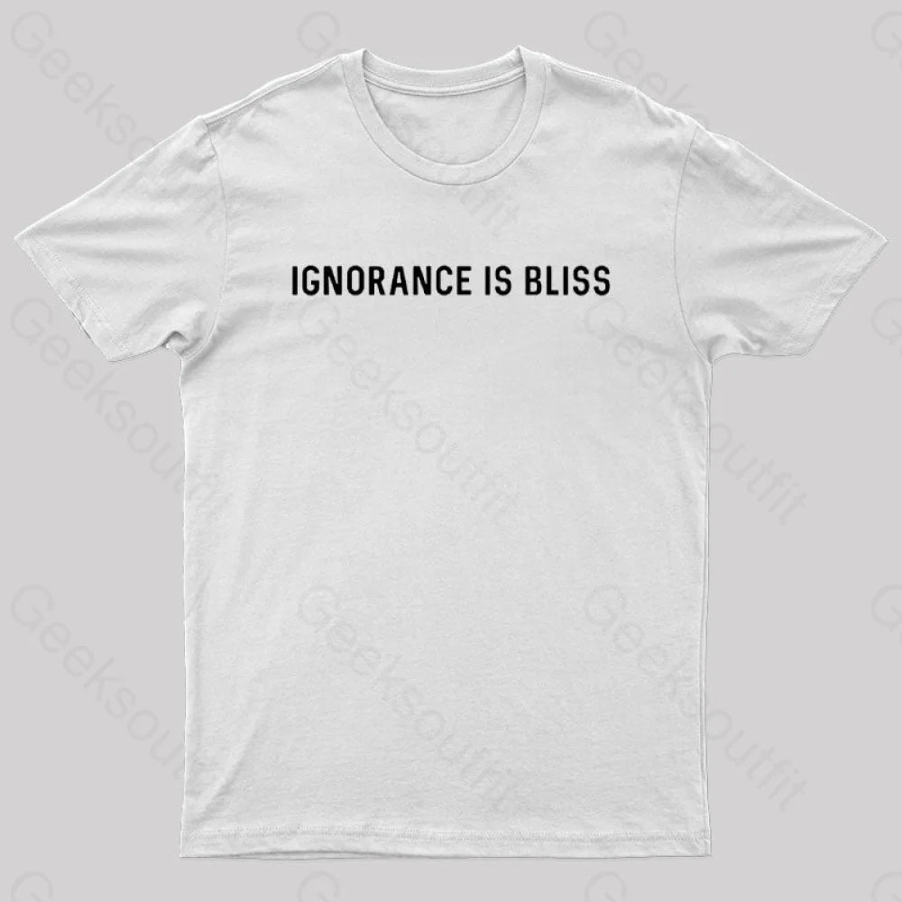 Ignorance Is Bliss Nerd T-Shirt White / S