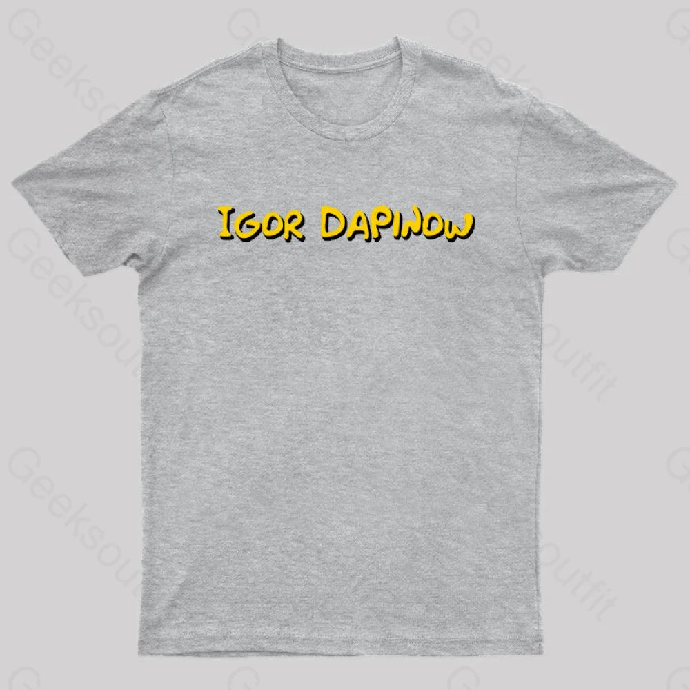 Igor Dapinow Geek T-Shirt Grey / S