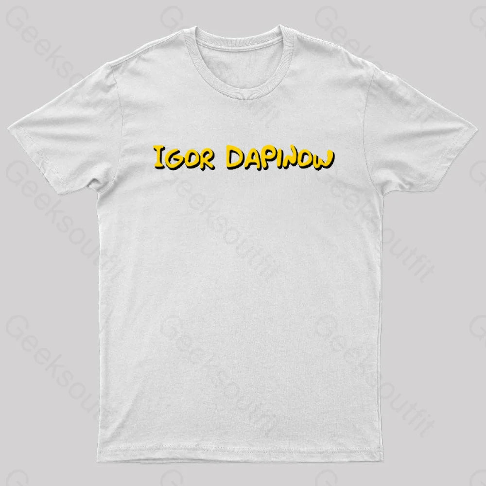 Igor Dapinow Geek T-Shirt White / S