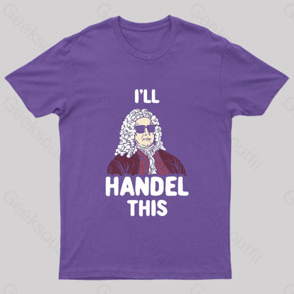 I’ll Handel This Geek T-Shirt Purple / S