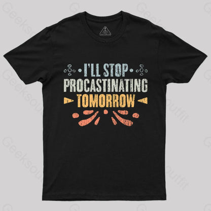 I’ll Stop Procrastinating Tomorrow T-Shirt Black / S