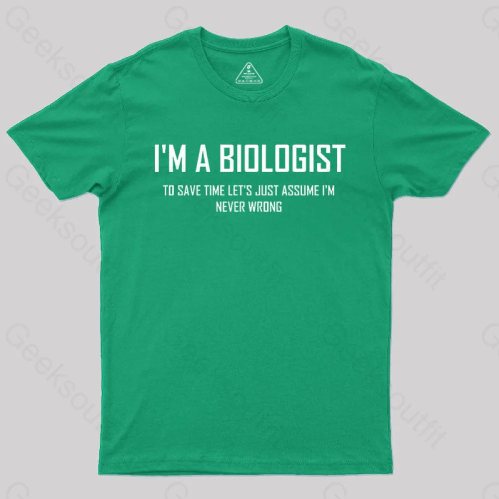 I?¡¥m A Biologist T-Shirt Green / S