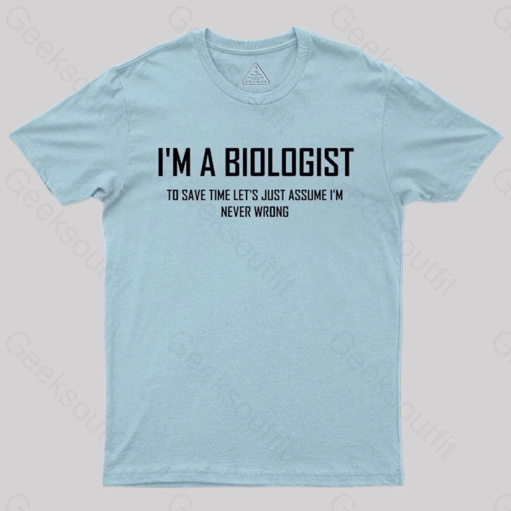 I?¡¥m A Biologist T-Shirt Light Blue / S