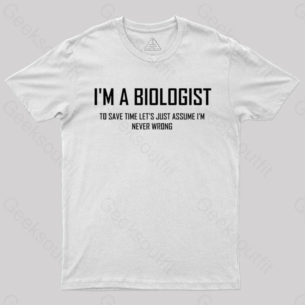 I?¡¥m A Biologist T-Shirt White / S