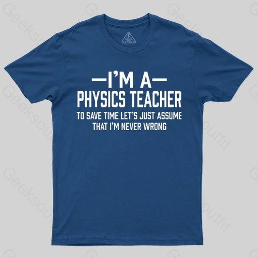 I'm a Physics Teacher Classic T-Shirt - Geeksoutfit