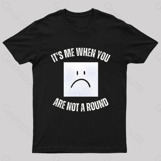 I’m A Square When You Are Not A Round Nerd T-Shirt Black / S