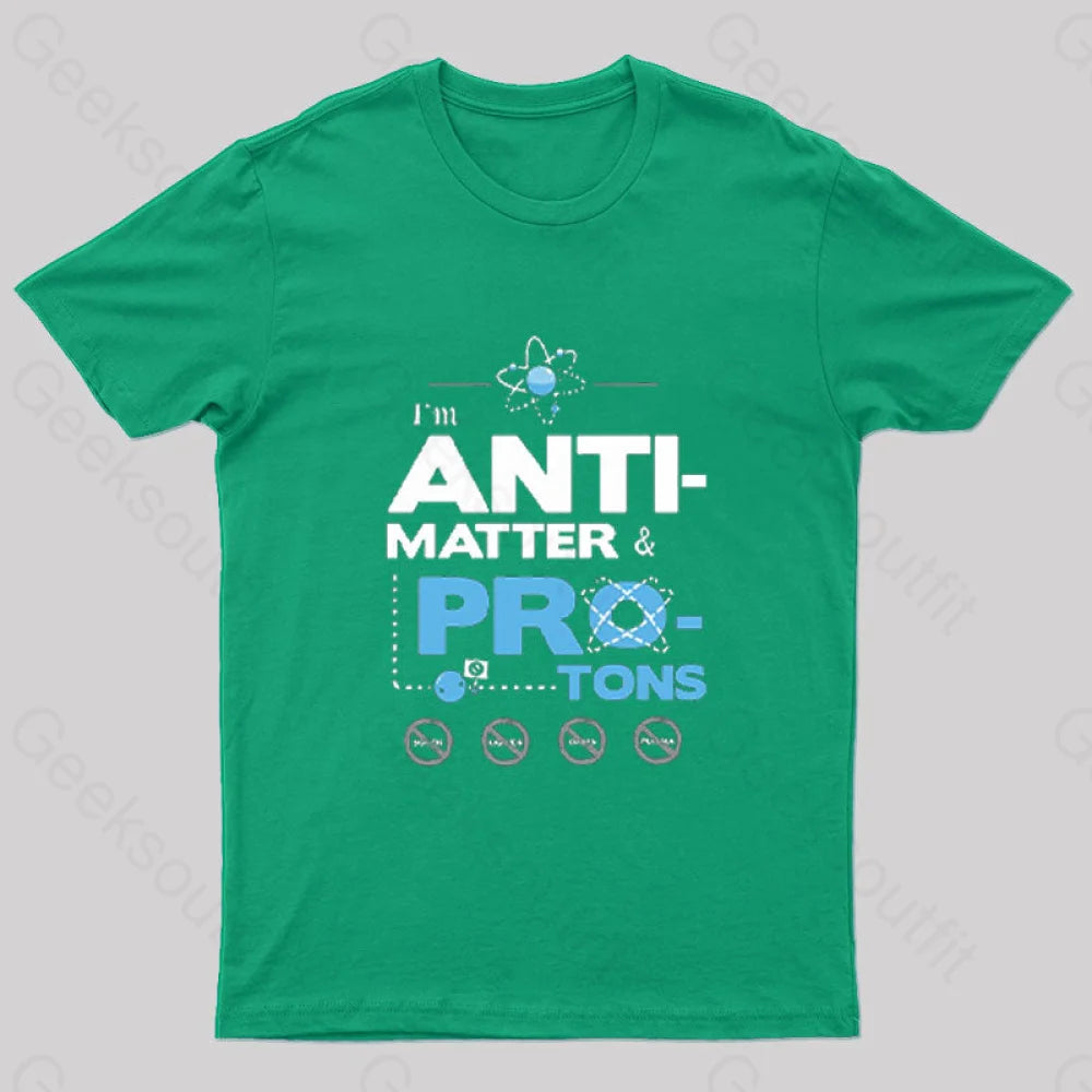 I’m Antimatter Protons Geek T-Shirt Green / S