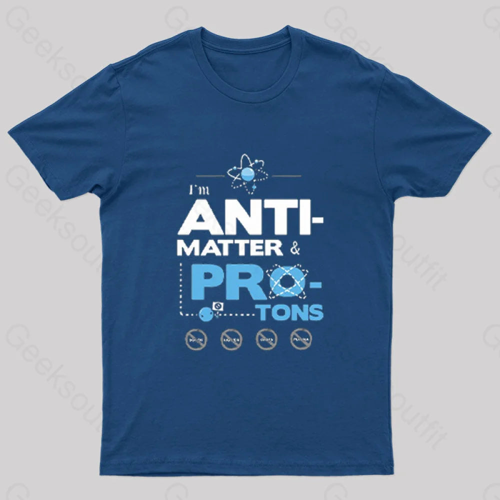 I’m Antimatter Protons Geek T-Shirt Navy / S