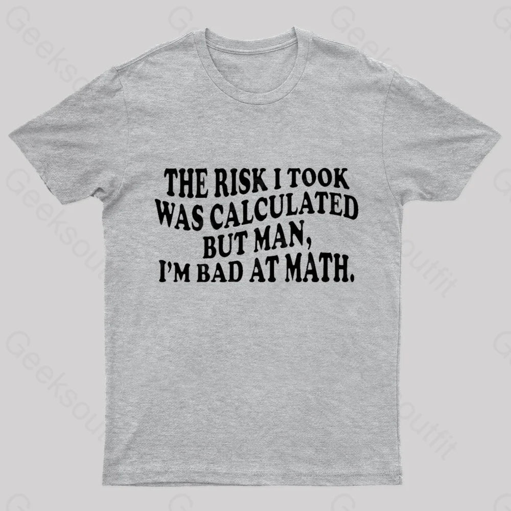 I’m Bad At Math Nerd T-Shirt Grey / S