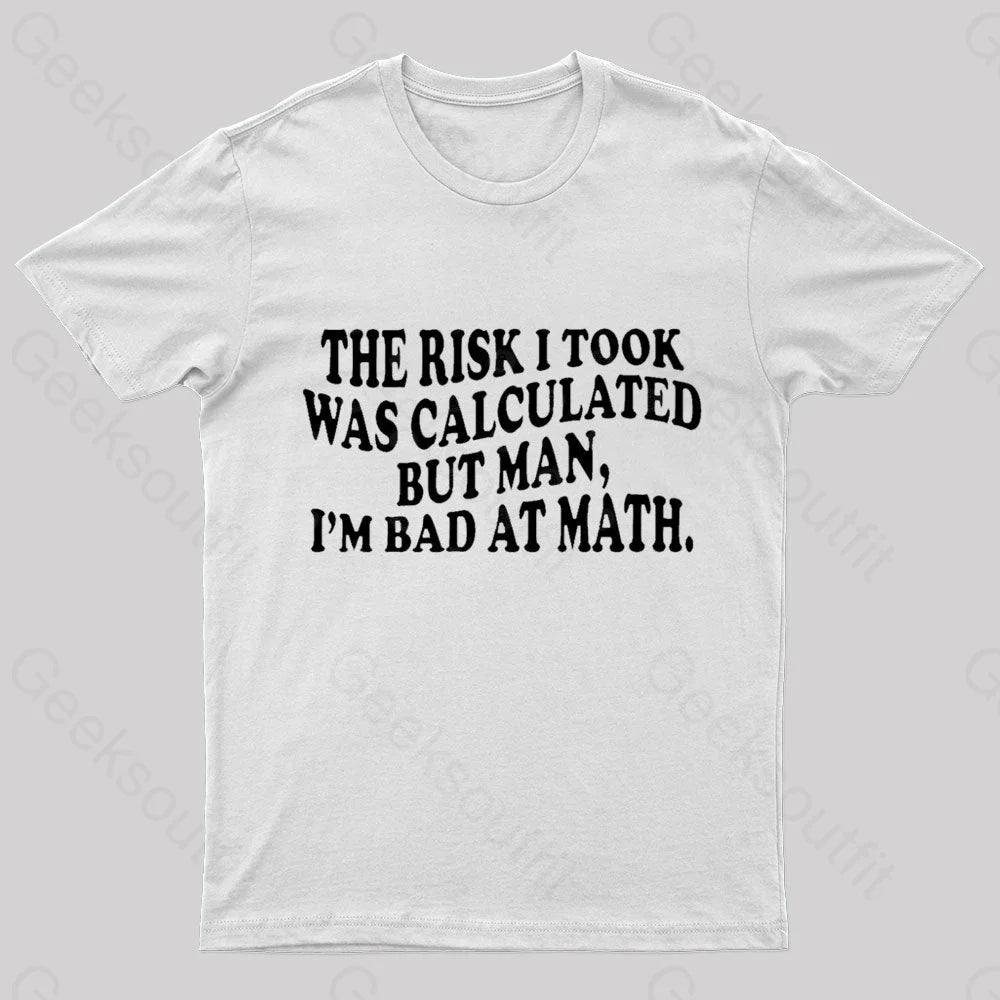 I’m Bad At Math Nerd T-Shirt White / S