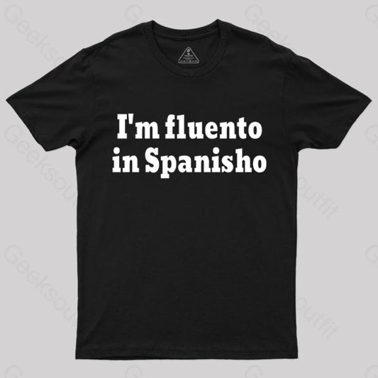 I’m Fluento In Spanisho Nerd T-Shirt Black / S