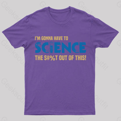 I’m Gonna Have To Science T-Shirt Purple / S