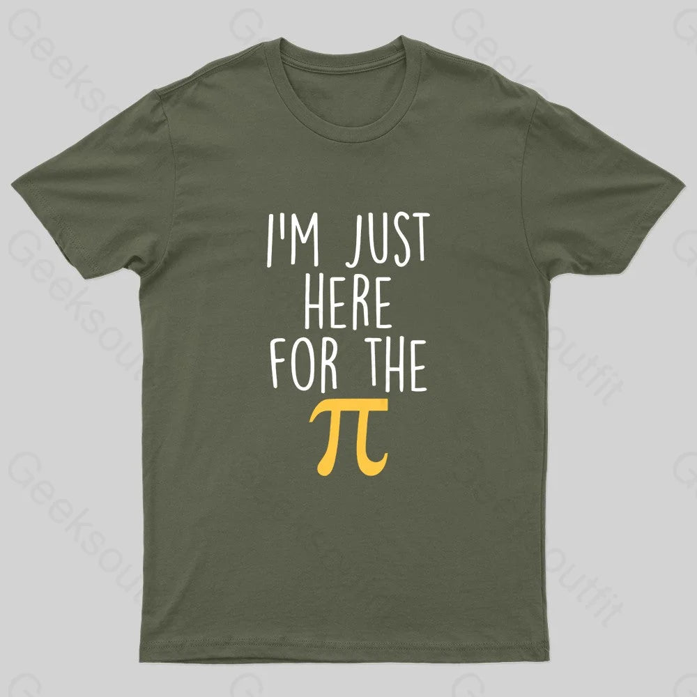 I’m Here For The Pi Geek T-Shirt Army Green / S