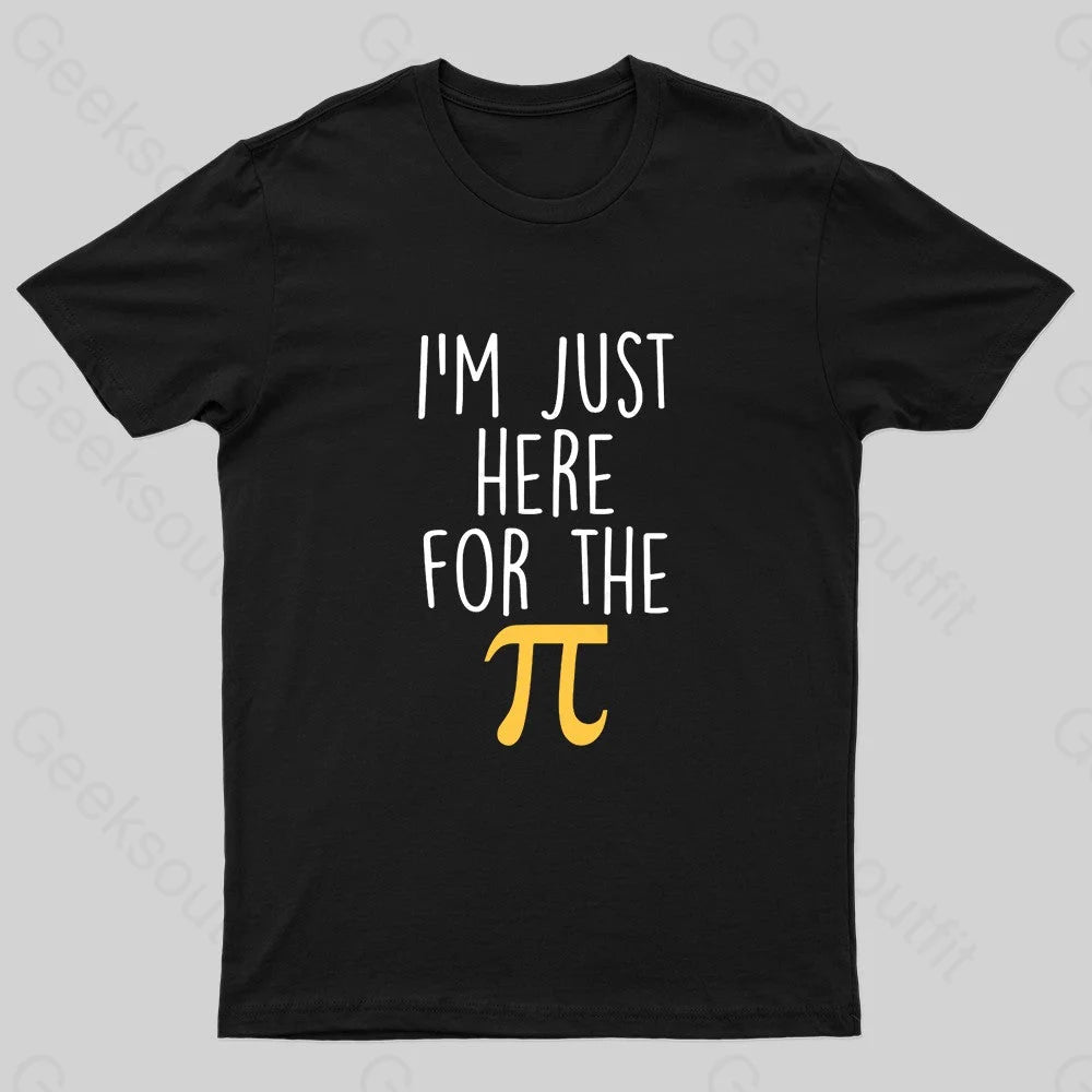 I’m Here For The Pi Geek T-Shirt Black / S