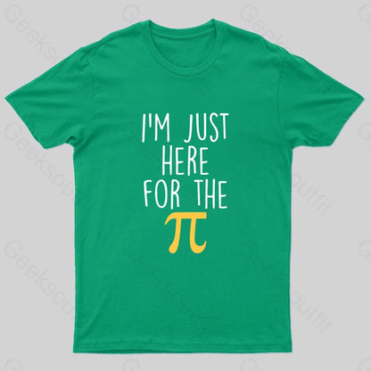 I’m Here For The Pi Geek T-Shirt Green / S