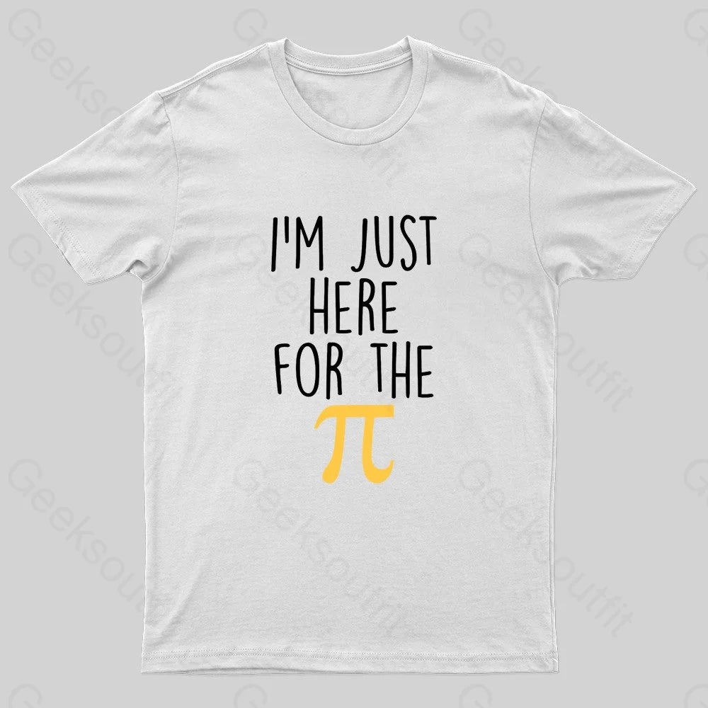 I’m Here For The Pi Geek T-Shirt White / S