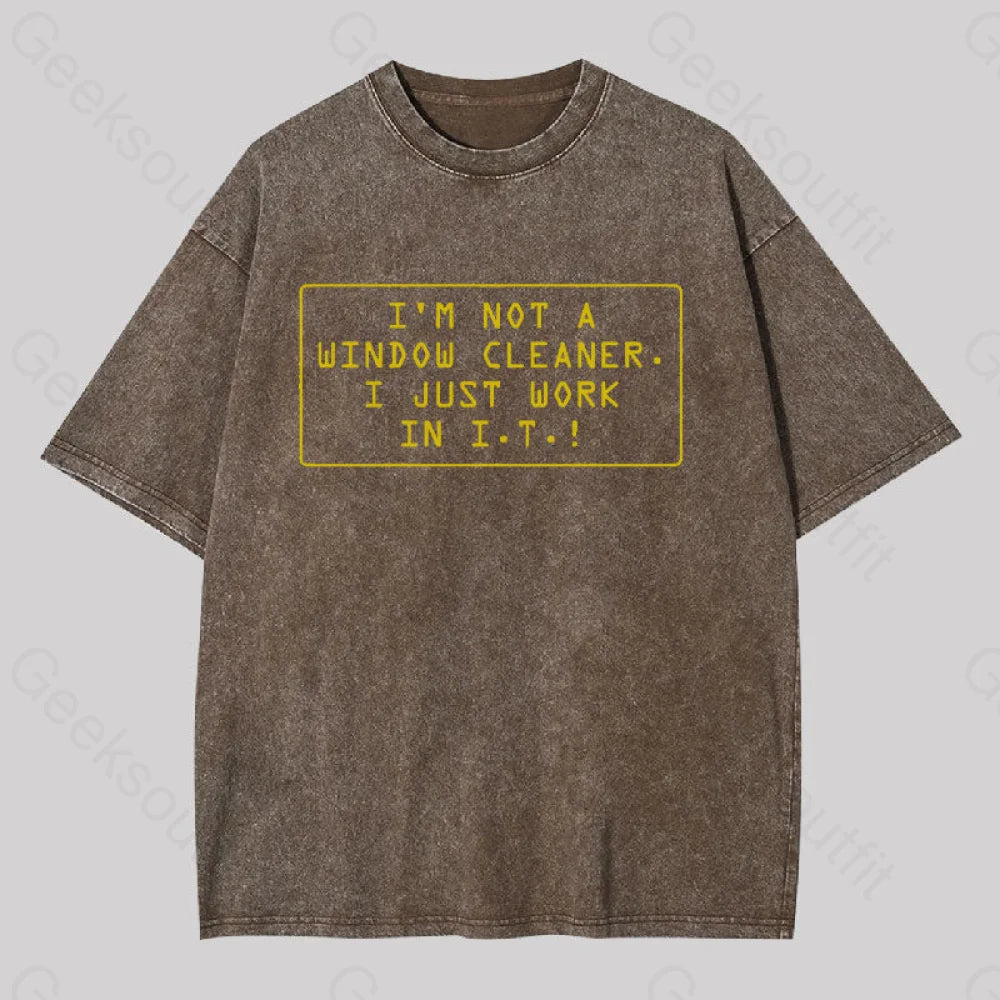 I’m Not A Window Cleaner Washed T-Shirt Coffee / S