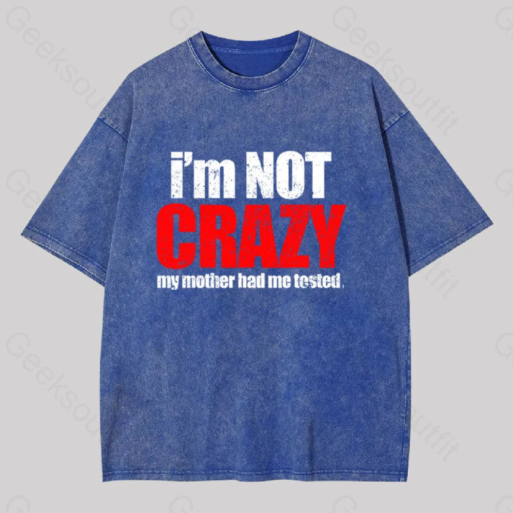 I’m Not Crazy Geek Washed T-Shirt Blue / S