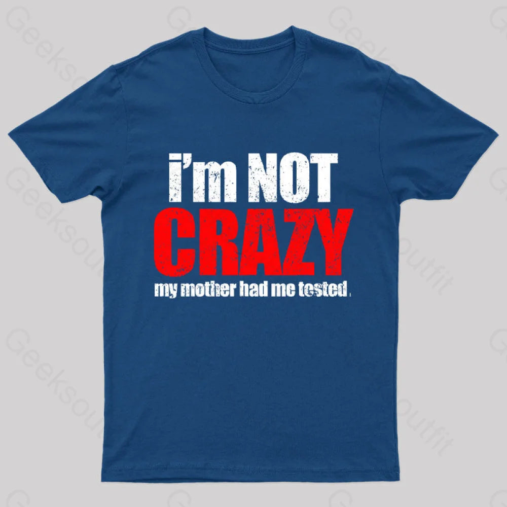 I’m Not Crazy T-Shirt Navy / S