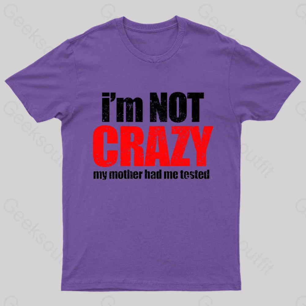 I’m Not Crazy T-Shirt Purple / S