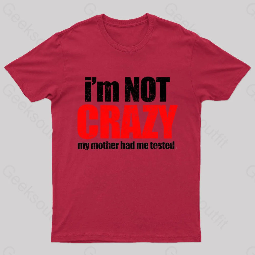 I’m Not Crazy T-Shirt Red / S