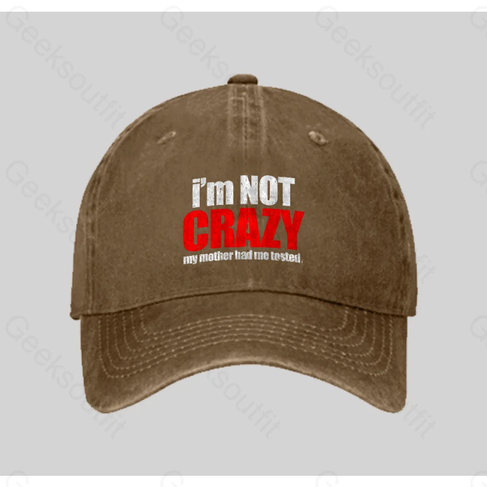 I’m Not Crazy Washed Vintage Baseball Cap Natural