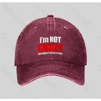 I’m Not Crazy Washed Vintage Baseball Cap Red