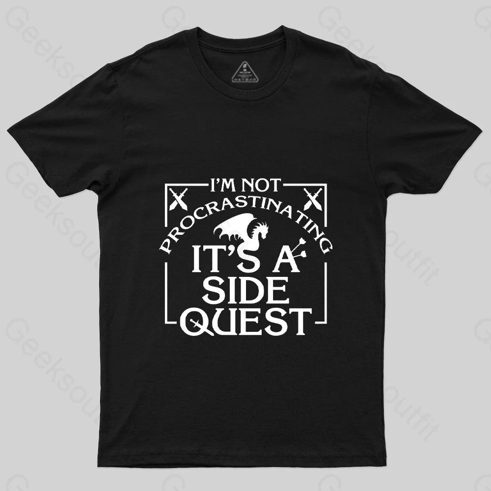 I'm Not Procrastinating, It's A Side Quest T-Shirt - Geeksoutfit