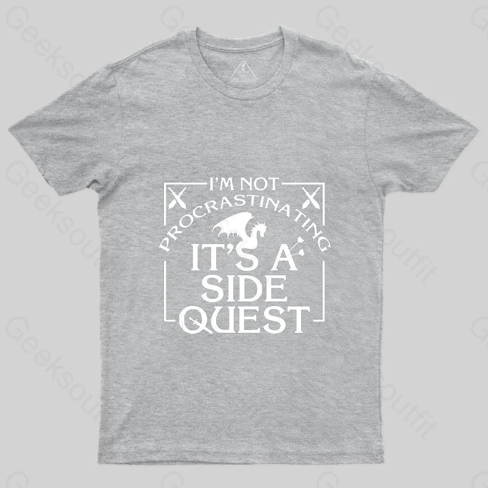 I'm Not Procrastinating, It's A Side Quest T-Shirt - Geeksoutfit