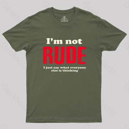 I’m Not Rude Geek T-Shirt Army Green / S